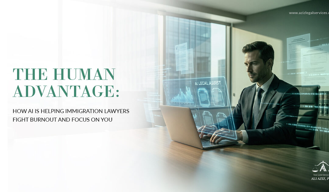 The Human Advantage: How AI is Helping Immigration Lawyers Fight Burnout and Focus on You